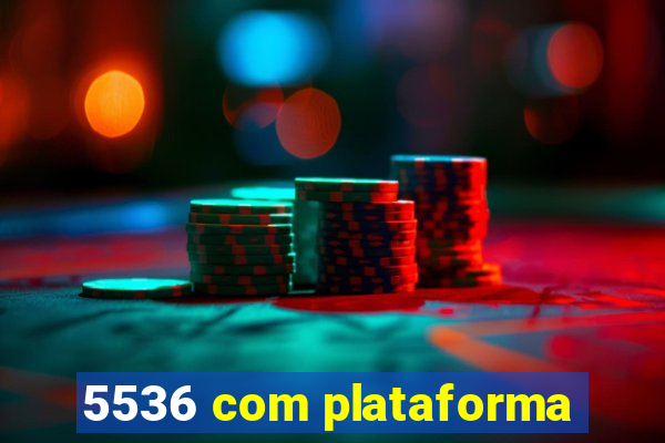 5536 com plataforma